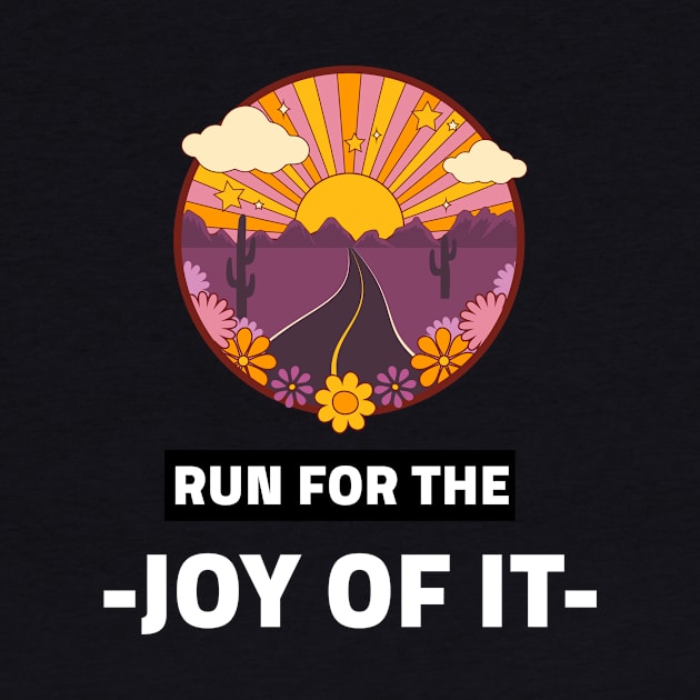 Run For The Joy It Running by TheFireInsideTeeShop